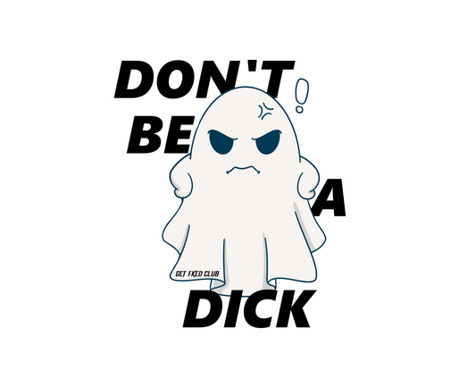 Don't Be A D*ck! - Sticker
